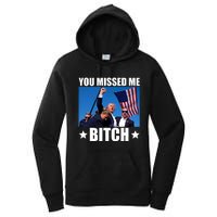 You Missed Me Bitch Trump 2024 Survived Election Rally Women's Pullover Hoodie