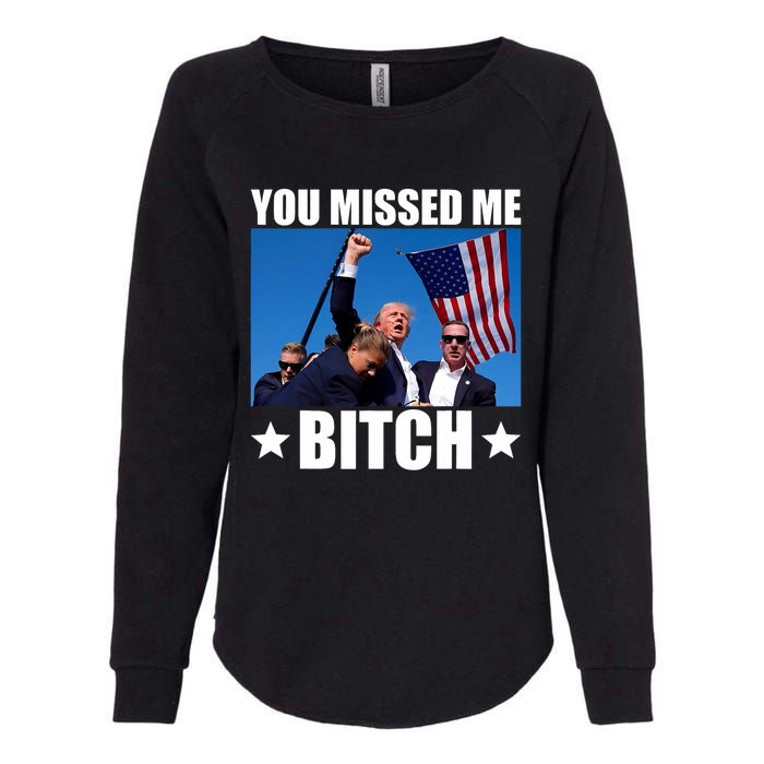 You Missed Me Bitch Trump 2024 Survived Election Rally Womens California Wash Sweatshirt