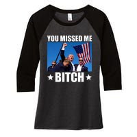 You Missed Me Bitch Trump 2024 Survived Election Rally Women's Tri-Blend 3/4-Sleeve Raglan Shirt