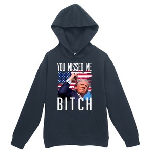 You Missed Me Bitch Trump 2024 Survived Urban Pullover Hoodie