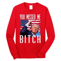 You Missed Me Bitch Trump 2024 Survived Long Sleeve Shirt