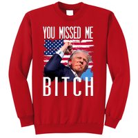 You Missed Me Bitch Trump 2024 Survived Sweatshirt