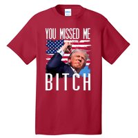 You Missed Me Bitch Trump 2024 Survived Tall T-Shirt