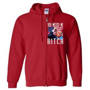 You Missed Me Bitch Trump 2024 Survived Full Zip Hoodie