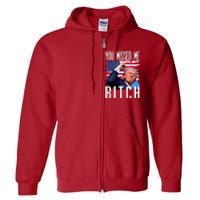 You Missed Me Bitch Trump 2024 Survived Full Zip Hoodie