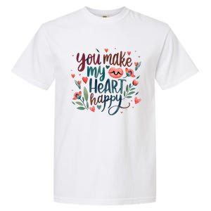 You Make My Heart Happy Cool Couples Matching Valentines Garment-Dyed Heavyweight T-Shirt