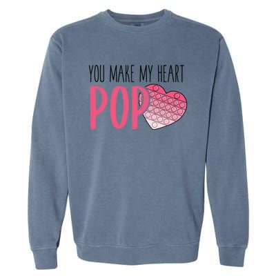 You Make My Heart Pop Popper Funny Pop It Valentines Funny Gift Garment-Dyed Sweatshirt