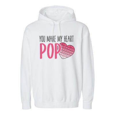 You Make My Heart Pop Popper Funny Pop It Valentines Funny Gift Garment-Dyed Fleece Hoodie