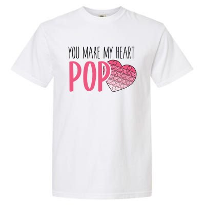 You Make My Heart Pop Popper Funny Pop It Valentines Funny Gift Garment-Dyed Heavyweight T-Shirt