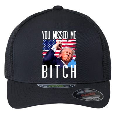 You Missed Me Bitch Trump 2024 Flexfit Unipanel Trucker Cap