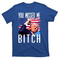 You Missed Me Bitch Trump 2024 T-Shirt