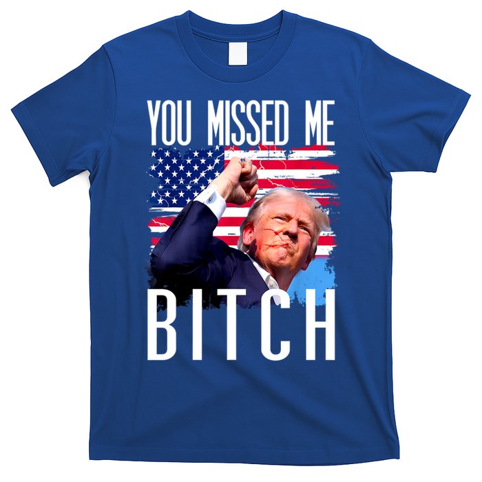 You Missed Me Bitch Trump 2024 T-Shirt