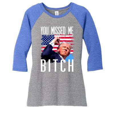 You Missed Me Bitch Trump 2024 Women's Tri-Blend 3/4-Sleeve Raglan Shirt