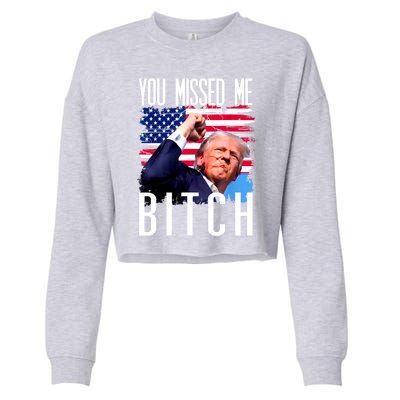 You Missed Me Bitch Trump 2024 Cropped Pullover Crew