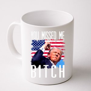 You Missed Me Bitch Trump 2024 Coffee Mug