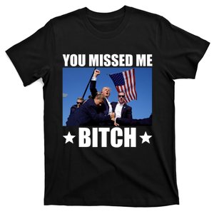 You Missed Me Bitch Trump 2024 T-Shirt