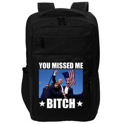 You Missed Me Bitch Trump 2024 Impact Tech Backpack