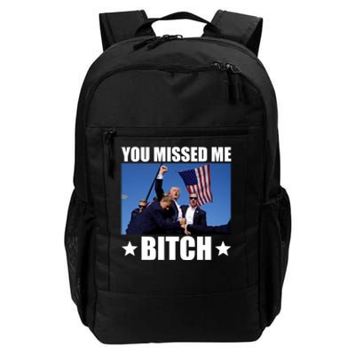 You Missed Me Bitch Trump 2024 Daily Commute Backpack