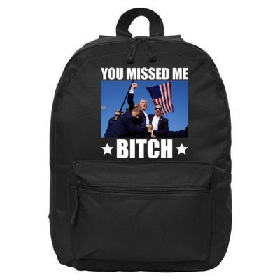 You Missed Me Bitch Trump 2024 16 in Basic Backpack