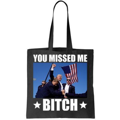 You Missed Me Bitch Trump 2024 Tote Bag