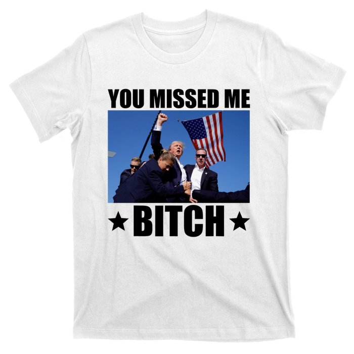 You Missed Me Bitch Trump 2024 T-Shirt