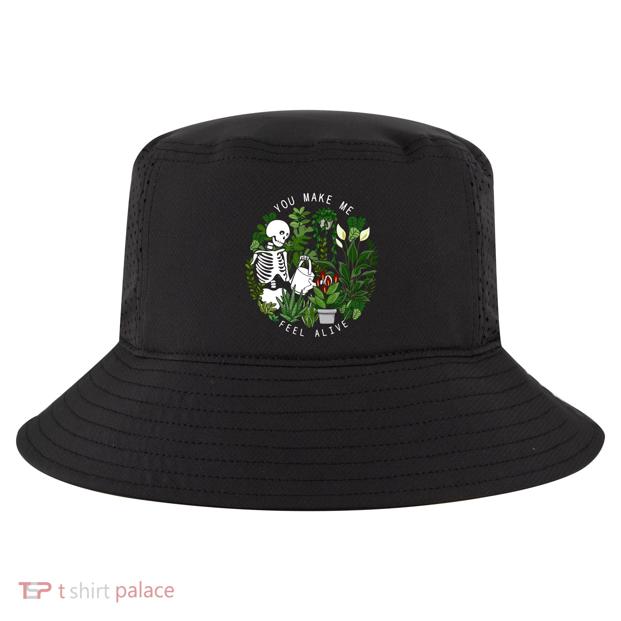 You Make Me Feel Alive Plant Lover Skeleton Cool Comfort Performance Bucket Hat