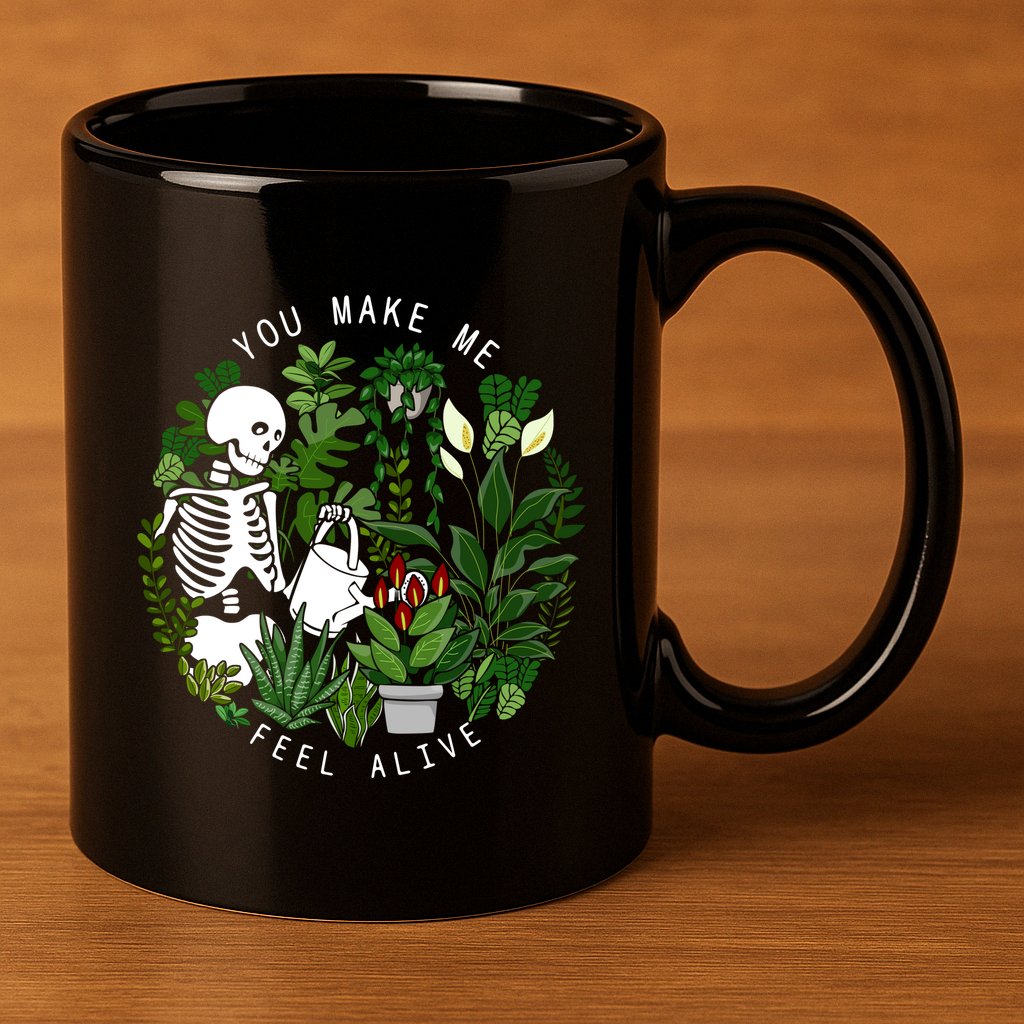 You Make Me Feel Alive Plant Lover Skeleton 11oz C Handle Ceramic Mug