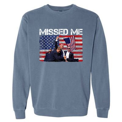 You Missed Me Donald Trump 2024 Usa Election Voting Garment-Dyed Sweatshirt