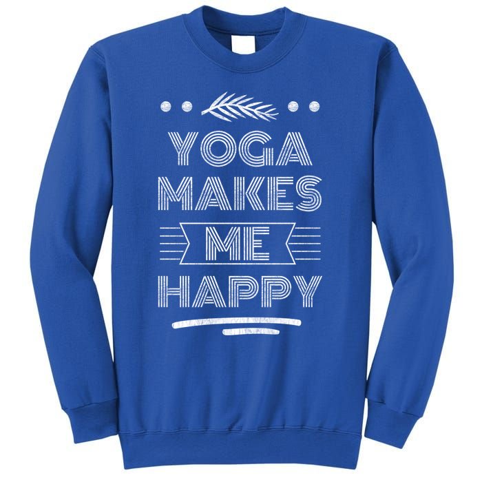 Yoga Makes Me Happy Meditation Mindfulness Pilates Gift Sweatshirt