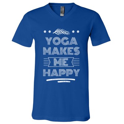 Yoga Makes Me Happy Meditation Mindfulness Pilates Gift V-Neck T-Shirt