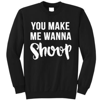 You Make Me Wanna Shoop Fun 90s Music Sweatshirt