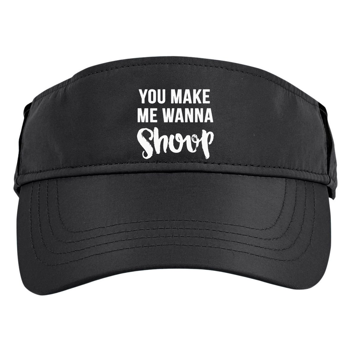 You Make Me Wanna Shoop Fun 90s Music Adult Drive Performance Visor