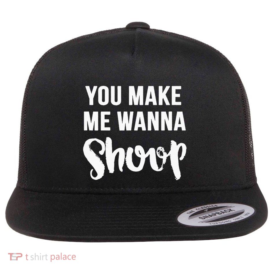 You Make Me Wanna Shoop Fun 90s Music Flatbill Hat