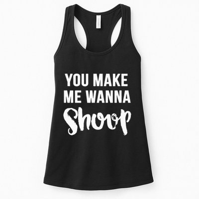 You Make Me Wanna Shoop Fun 90s Music Womens Tank Top