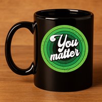 You Matter Mental Health Awareness 11oz C Handle Ceramic Mug