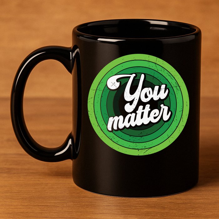 You Matter Mental Health Awareness 11oz C Handle Ceramic Mug