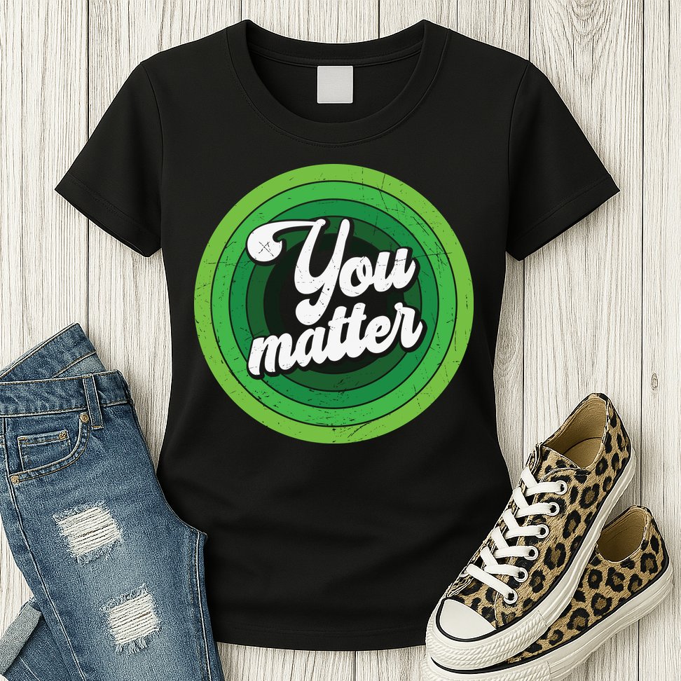 You Matter Mental Health Awareness Womens T-Shirt