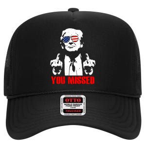 You Missed Middle Finger Trump 2024 Take America Back Pennsylvania Rally High Crown Mesh Back Trucker Hat