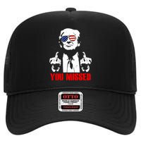 You Missed Middle Finger Trump 2024 Take America Back Pennsylvania Rally High Crown Mesh Back Trucker Hat