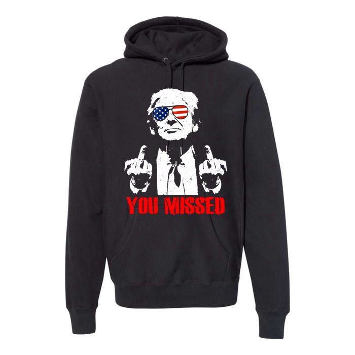 You Missed Middle Finger Trump 2024 Take America Back Pennsylvania Rally Premium Hoodie