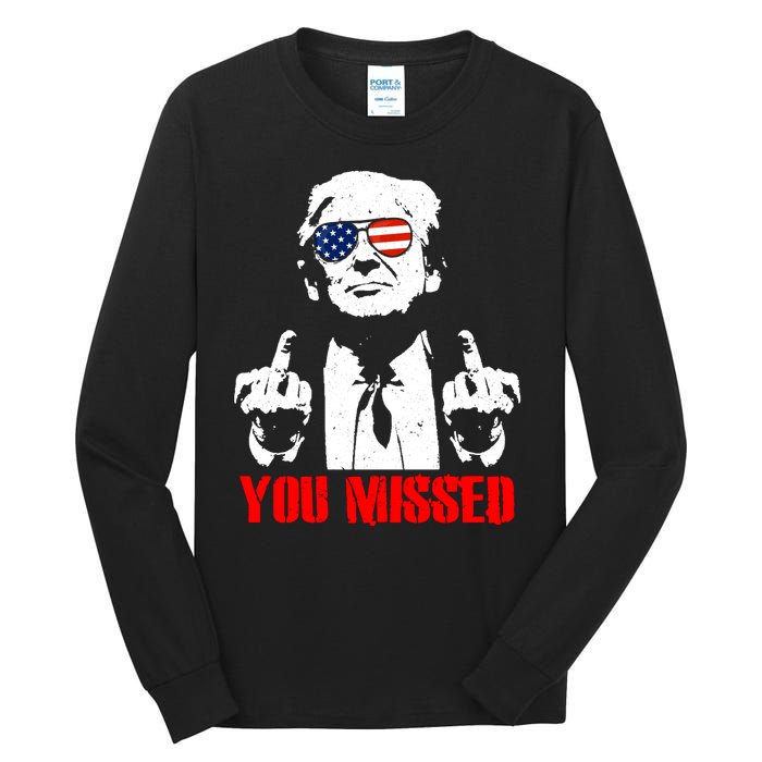 You Missed Middle Finger Trump 2024 Take America Back Pennsylvania Rally Tall Long Sleeve T-Shirt