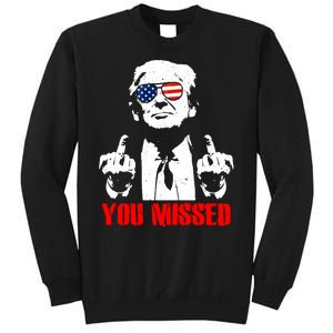 You Missed Middle Finger Trump 2024 Take America Back Pennsylvania Rally Tall Sweatshirt