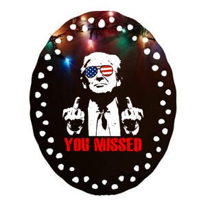 You Missed Middle Finger Trump 2024 Take America Back Pennsylvania Rally Ceramic Oval Ornament