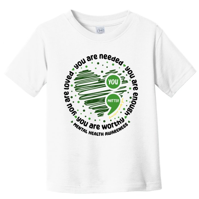 You Matter Mental Health Awareness Heart Toddler T-Shirt