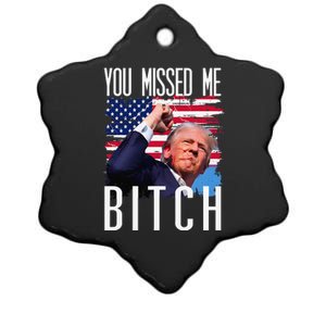 You Missed Me Bitch Trump 2024 Survived Election Rally Ceramic Star Ornament