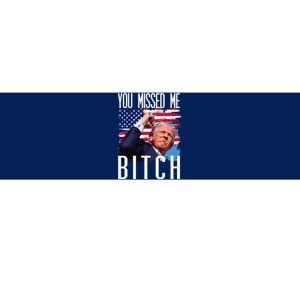 You Missed Me Bitch Trump 2024 Survived Election Rally Bumper Sticker