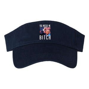 You Missed Me Bitch Trump 2024 Survived Election Rally Valucap Bio-Washed Visor