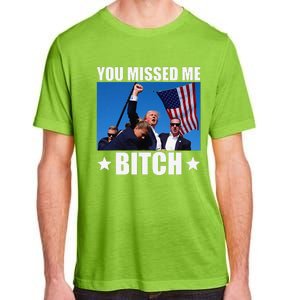 You Missed Me Bitch Trump 2024 Survived Election Rally Adult ChromaSoft Performance T-Shirt