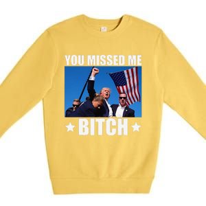 You Missed Me Bitch Trump 2024 Survived Election Rally Premium Crewneck Sweatshirt