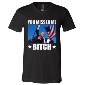 You Missed Me Bitch Trump 2024 Survived Election Rally V-Neck T-Shirt